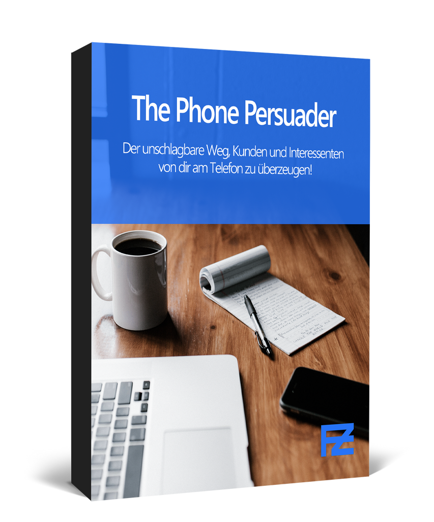 The Phone Persuader: Der unschlagbare Weg, Kunden und Interessenten  von dir am Telefon zu überzeugen!